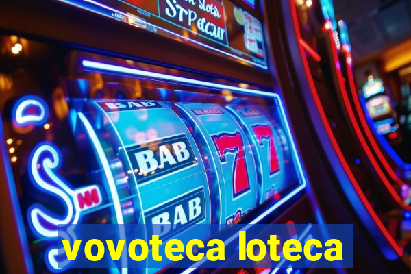 vovoteca loteca